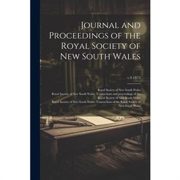 Journal and Proceedings of the Royal Society of New South Wales; v.9 1875