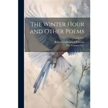 The Winter Hour and Other Poems