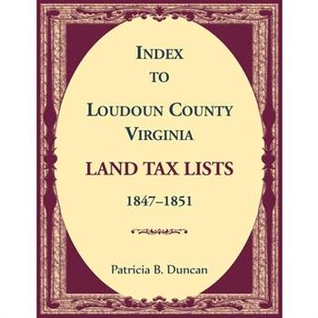 Index to Loudoun County, Virginia Land Tax Lists, 1847-1851