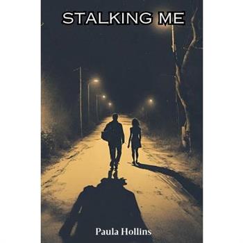 Stalking Me