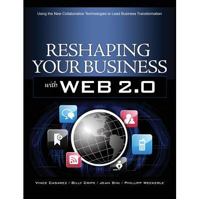 Reshaping Your Business with Web 2.0