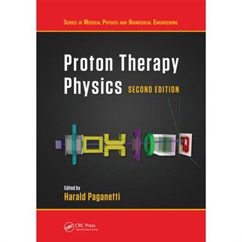 Proton Therapy Physics, Second Edition
