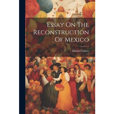 Essay On The Reconstruction Of Mexico