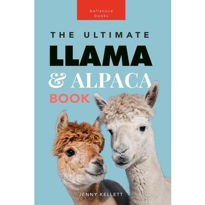 Llamas & Alpacas The Ultimate Llama & Alpaca Book
