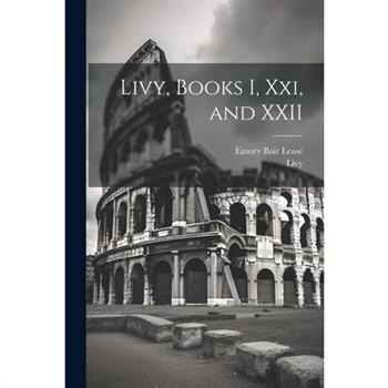 Livy, Books I, Xxi, and XXII
