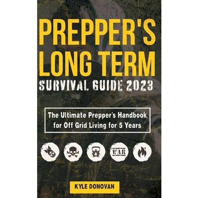 Preppers Long Term Survival Guide 2023