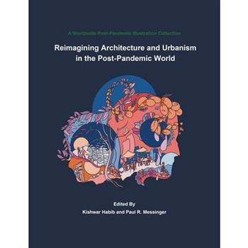 Reimagining Architecture and Urbanism in the Post-Pandemic World