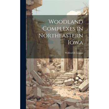 Woodland Complexes in Northeastern Iowa