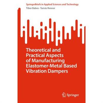 Theoretical and Practical Aspects of Manufacturing Elastomer-Metal Based Vibration Dampers