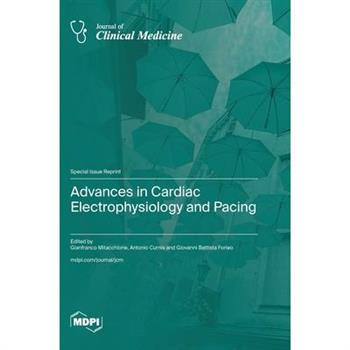 Advances in Cardiac Electrophysiology and Pacing