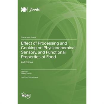 Effect of Processing and Cooking on Physicochemical, Sensory, and Functional Properties of Food
