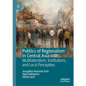 Politics of Regionalism in Central Asia