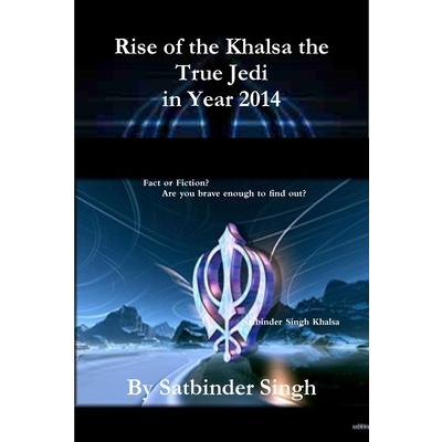 Rise of The Khalsa The True Jedi in Year 2014