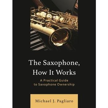The Saxophone, How It Works
