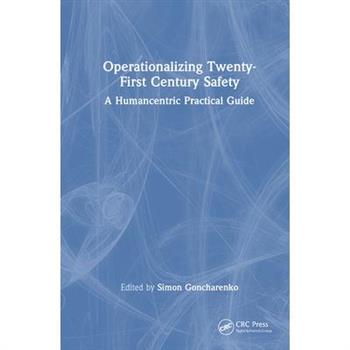 Operationalizing Twenty-First Century Safety