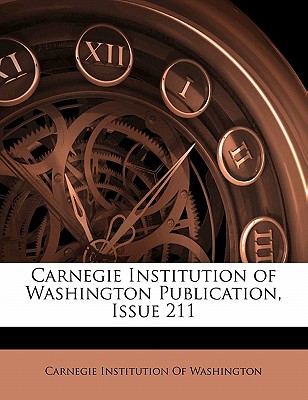 Carnegie Institution of Washington Publication, Issue 211