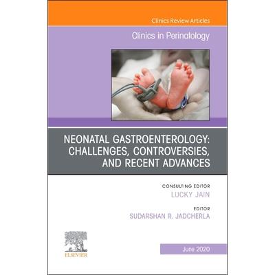 Neonatal Gastroenterology: Challenges Controversies and Recent Advances an Issue of Clin