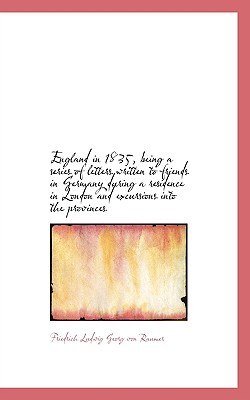 England in 1835, Being a Series of Letters Written to Friends in Germany During a Residence in Londo