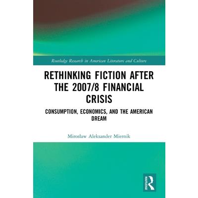 Rethinking Fiction After the 2007/8 Financial Crisis