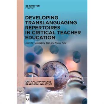 Developing Translanguaging Repertoires in Critical Teacher Education