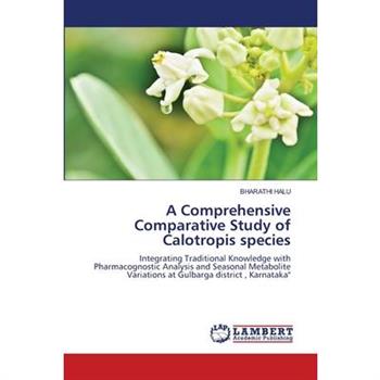 A Comprehensive Comparative Study of Calotropis species