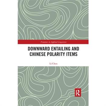 Downward Entailing and Chinese Polarity Items Downward Entailing and Chinese Polarity Items