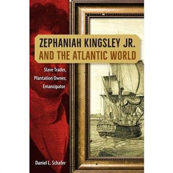 Zephaniah Kingsley Jr. and the Atlantic World