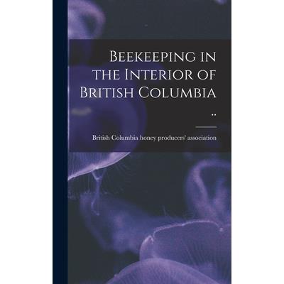 Beekeeping in the Interior of British Columbia ..