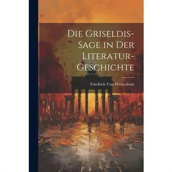 Die Griseldis-Sage in Der Literatur-Geschichte
