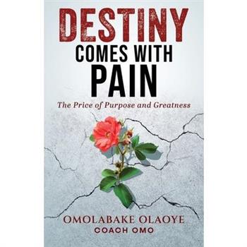 Destiny Comes With Pain