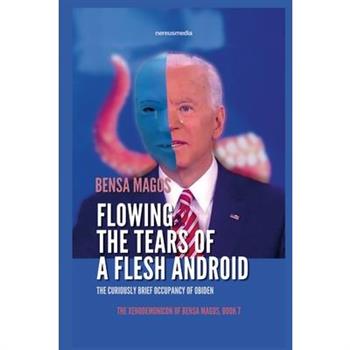 Flowing the Tears of A Flesh Android