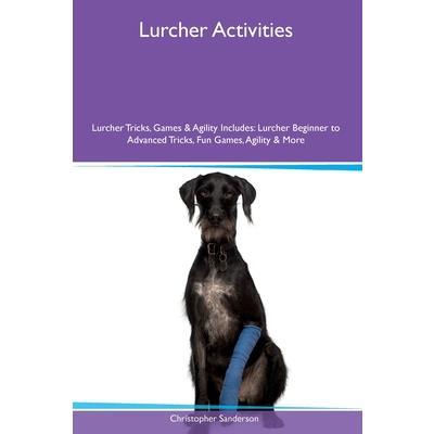Lurcher Activities Lurcher Tricks, Games & Agility Includes