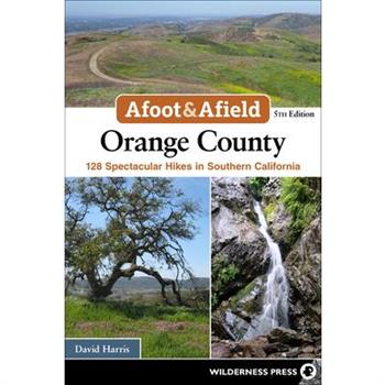 Afoot & Afield: Orange County