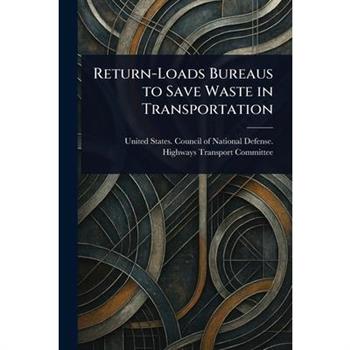 Return-Loads Bureaus to Save Waste in Transportation