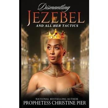 Dismantling Jezebel and Her Tactics