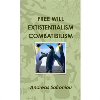 Free Will Extistentialism Combatibilism