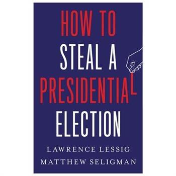 How to Steal a Presidential Election