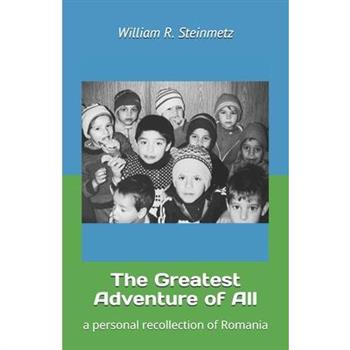 The Greatest Adventure of AllTheGreatest Adventure of Alla personal recollection of Romani