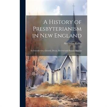 A History of Presbyterianism in New England