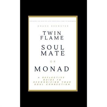 Twin Flame Soulmate or Monad