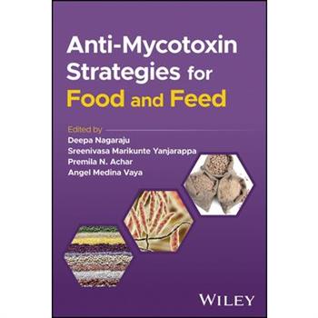Anti-Mycotoxin Strategies for Food and Feed