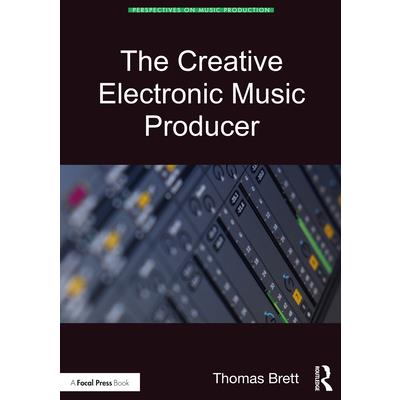 The Creative Electronic Music Producer