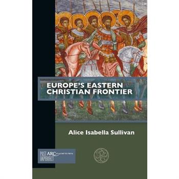 Europe's Eastern Christian Frontier