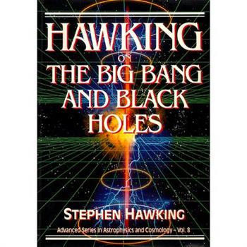 Hawking on the Big Bang and Black Holes