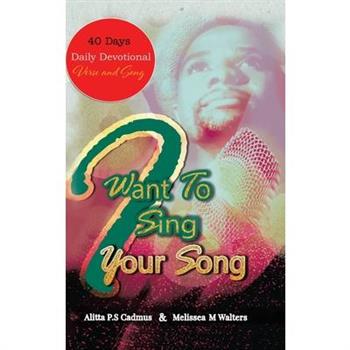 I Want to Sing Your Song
