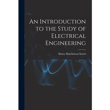 An Introduction to the Study of Electrical Engineering