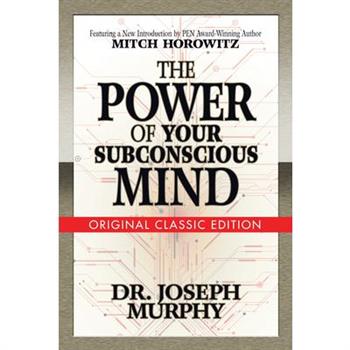 The Power of Your Subconscious Mind (Original Classic Edition)