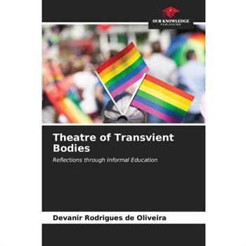 Theatre of Transvient Bodies