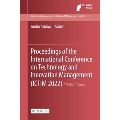 Proceedings of the International Conference on Technology and Innovation Management (ICTIM 2022)