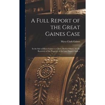 A Full Report of the Great Gaines Case
